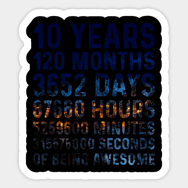 10th Birthday 10 Years Old 120 Months 3652 Days Birthday Sticker